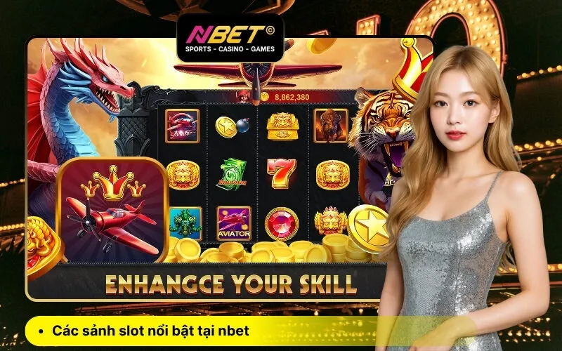 Các sảnh slot nổi bật tại nbet