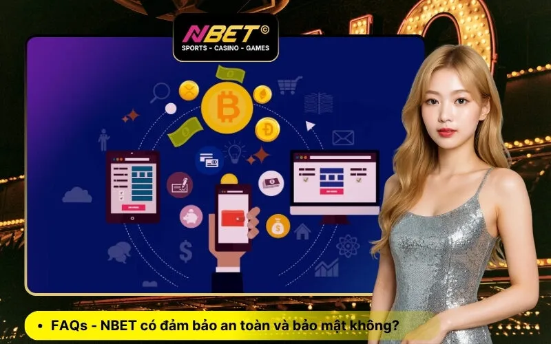 FAQs - NBET có đảm bảo an toàn và bảo mật không