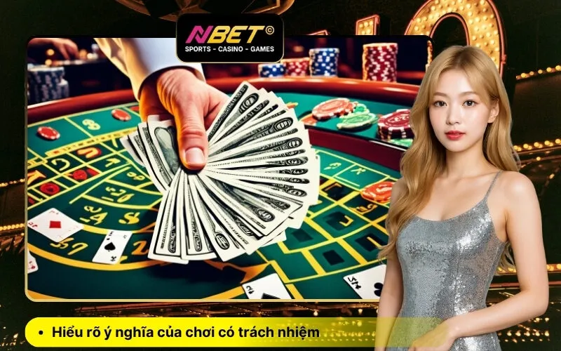 Hiểu rõ ý nghĩa của chơi có trách nhiệm