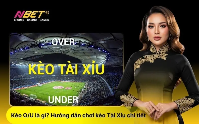 Kèo OU là gì Hướng dẫn chơi kèo Tài Xỉu chi tiết