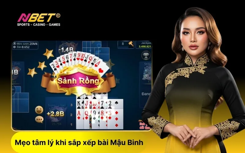 Mẹo tâm lý khi sắp xếp bài Mậu Binh